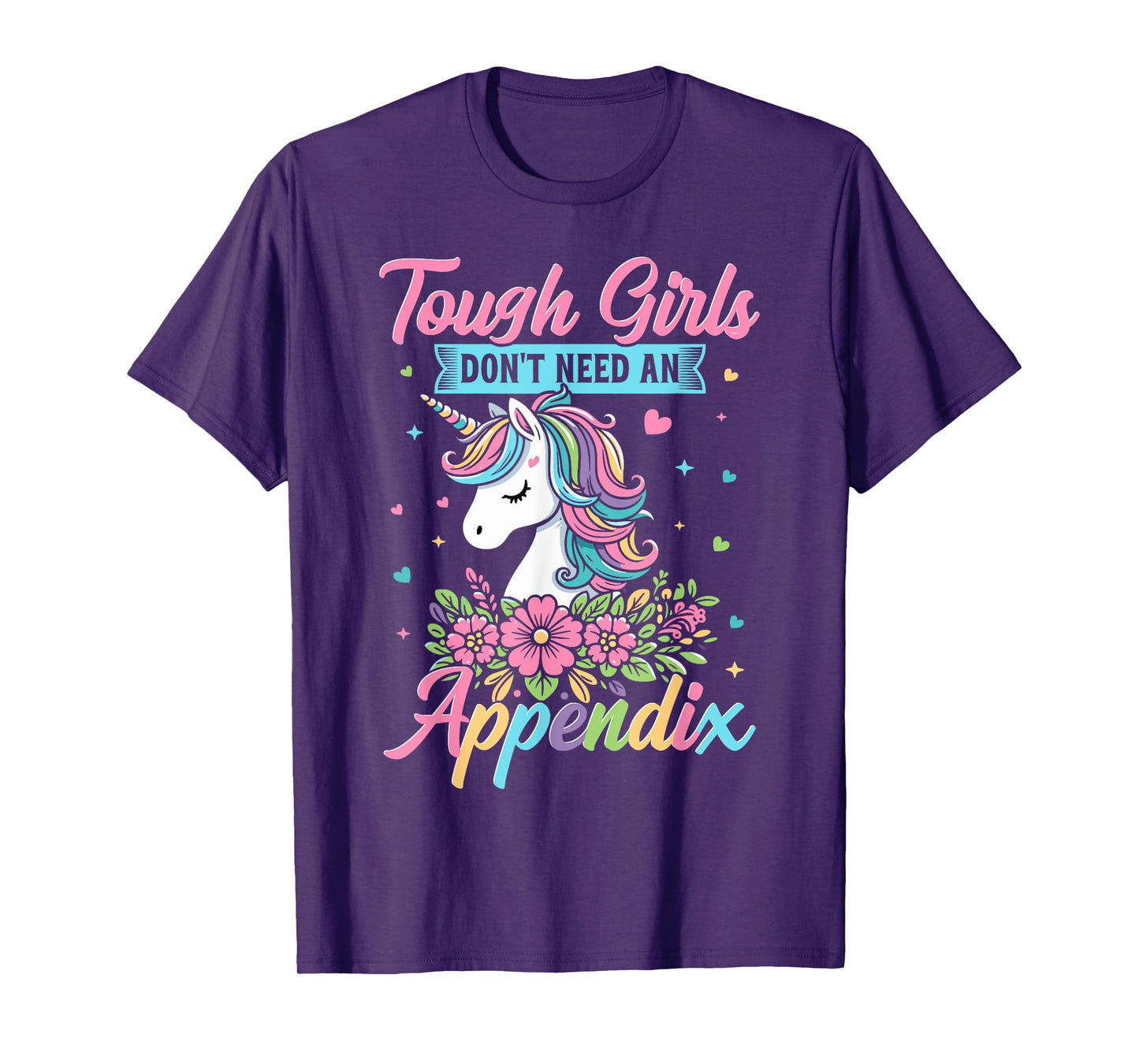 Tough Girls Don't Need An Appendix - Appendectomy Surgery T-Shirt