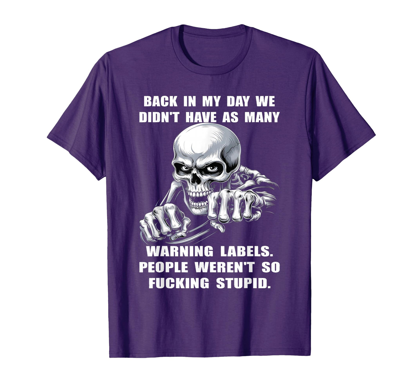 Skeleton - Back in My Day We Didn't Have As Many Warning T-Shirt