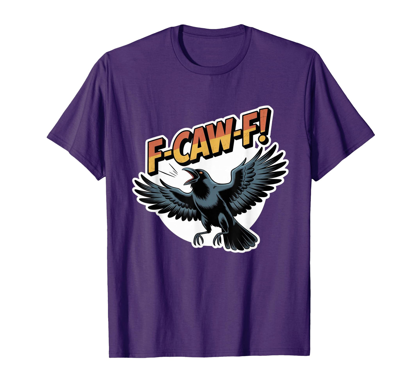 Funny Crow F-Caw-F Graphic Tee for Halloween and Fall T-Shirt