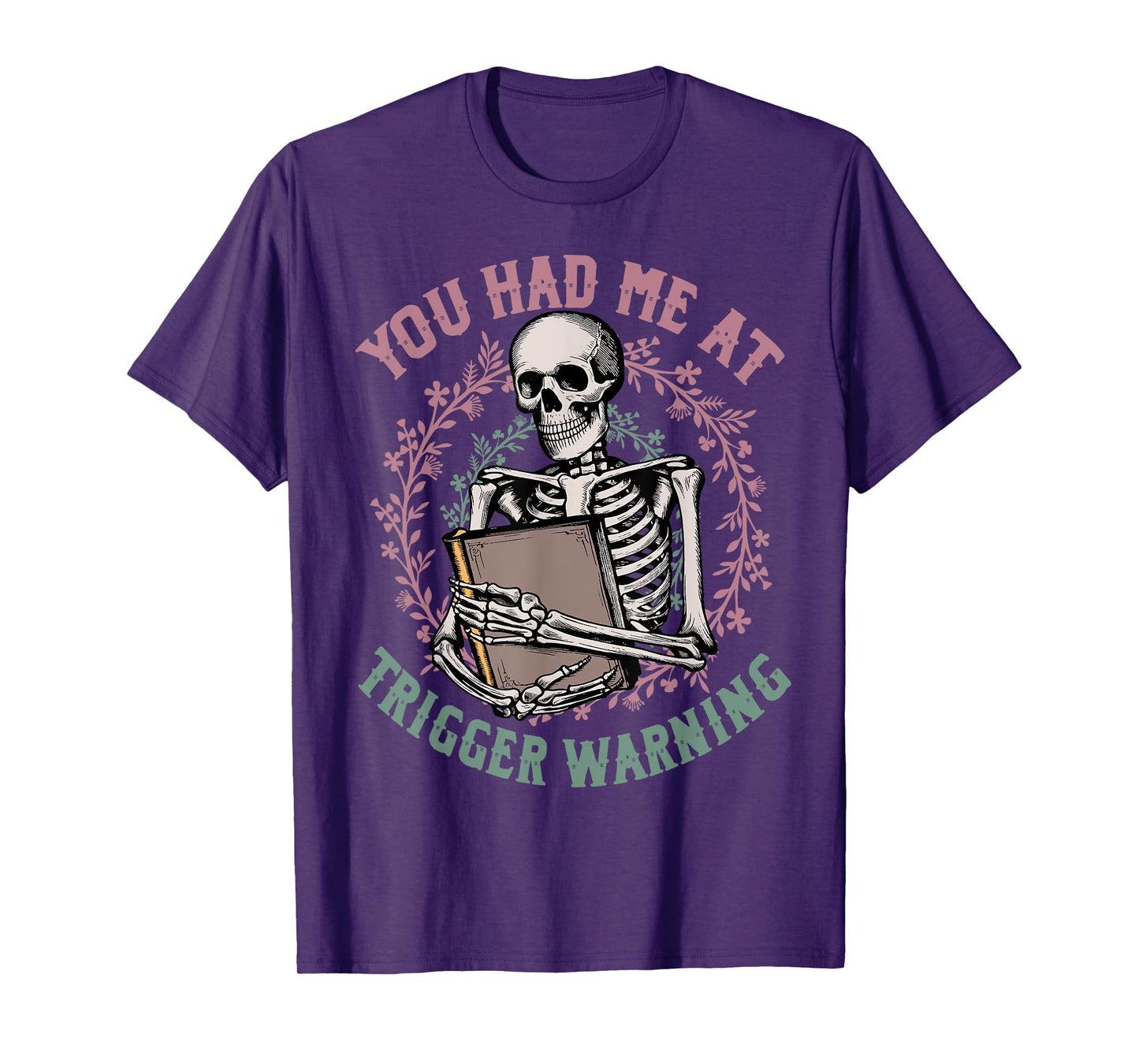 Dark Romance Had Me at Trigger Warning Skeleton Smutt Book T-Shirt