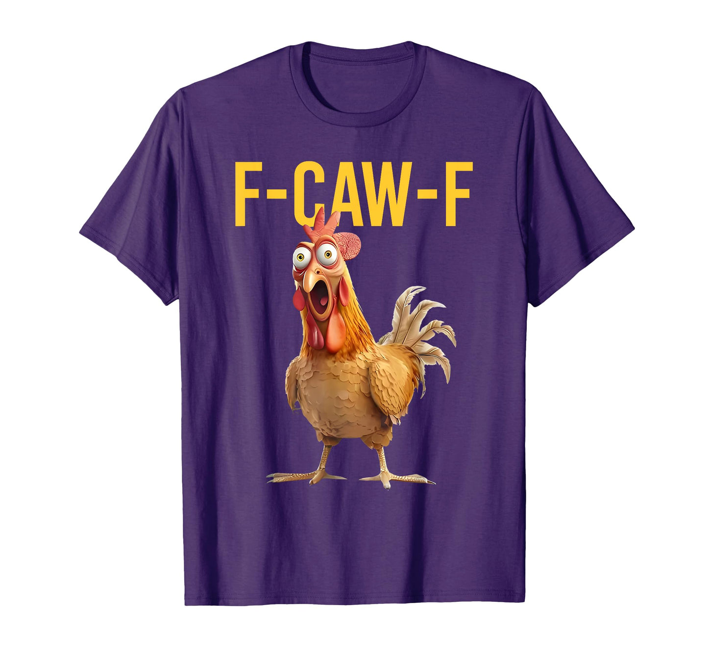 Funny F Caw F Chicken Meme Silly Rooster Farm Funny T-Shirt