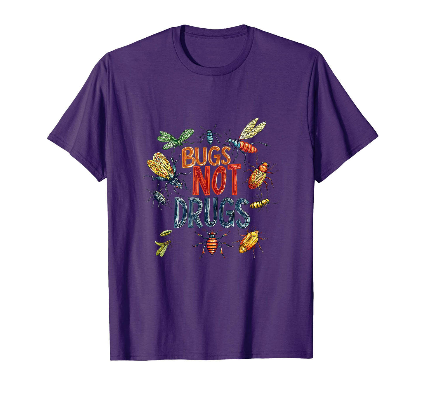 Funny Bugs Not Drugs - Entomologist T-Shirt