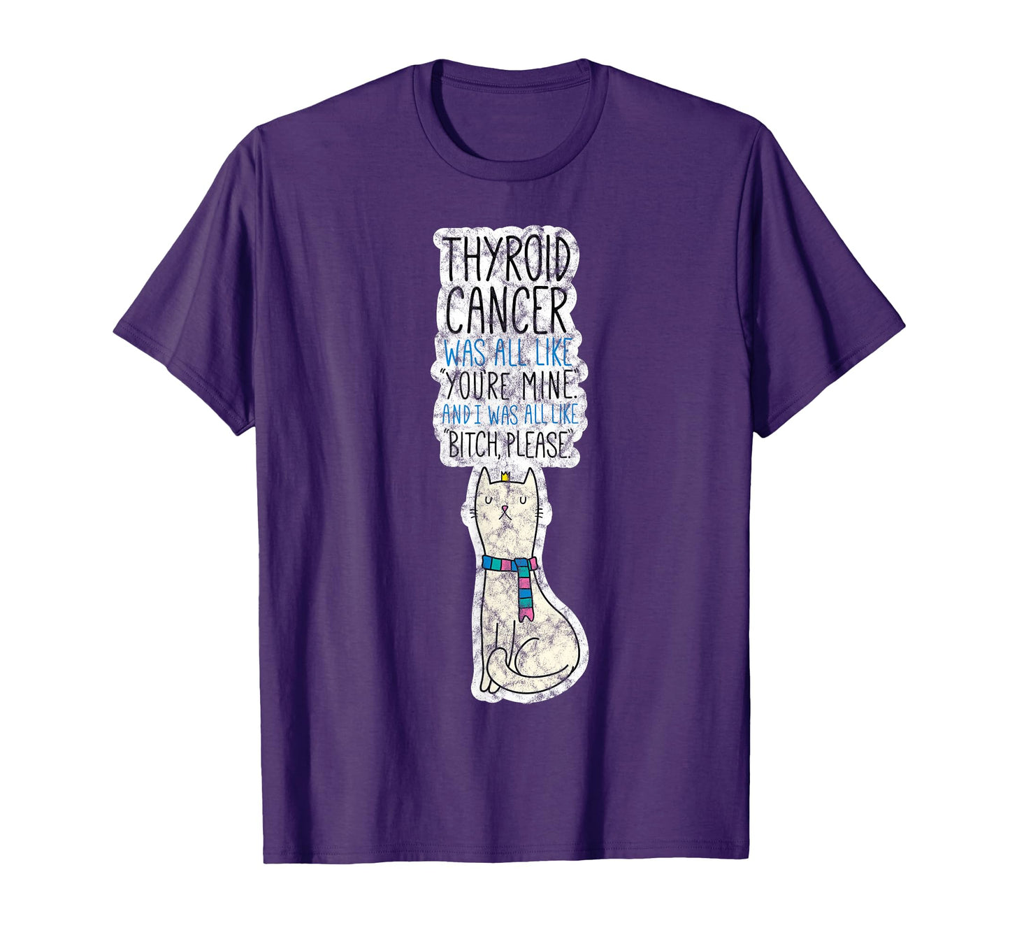 Thyroid Cancer Fighter Survivor Quote Funny Cat Men Women T-Shirt