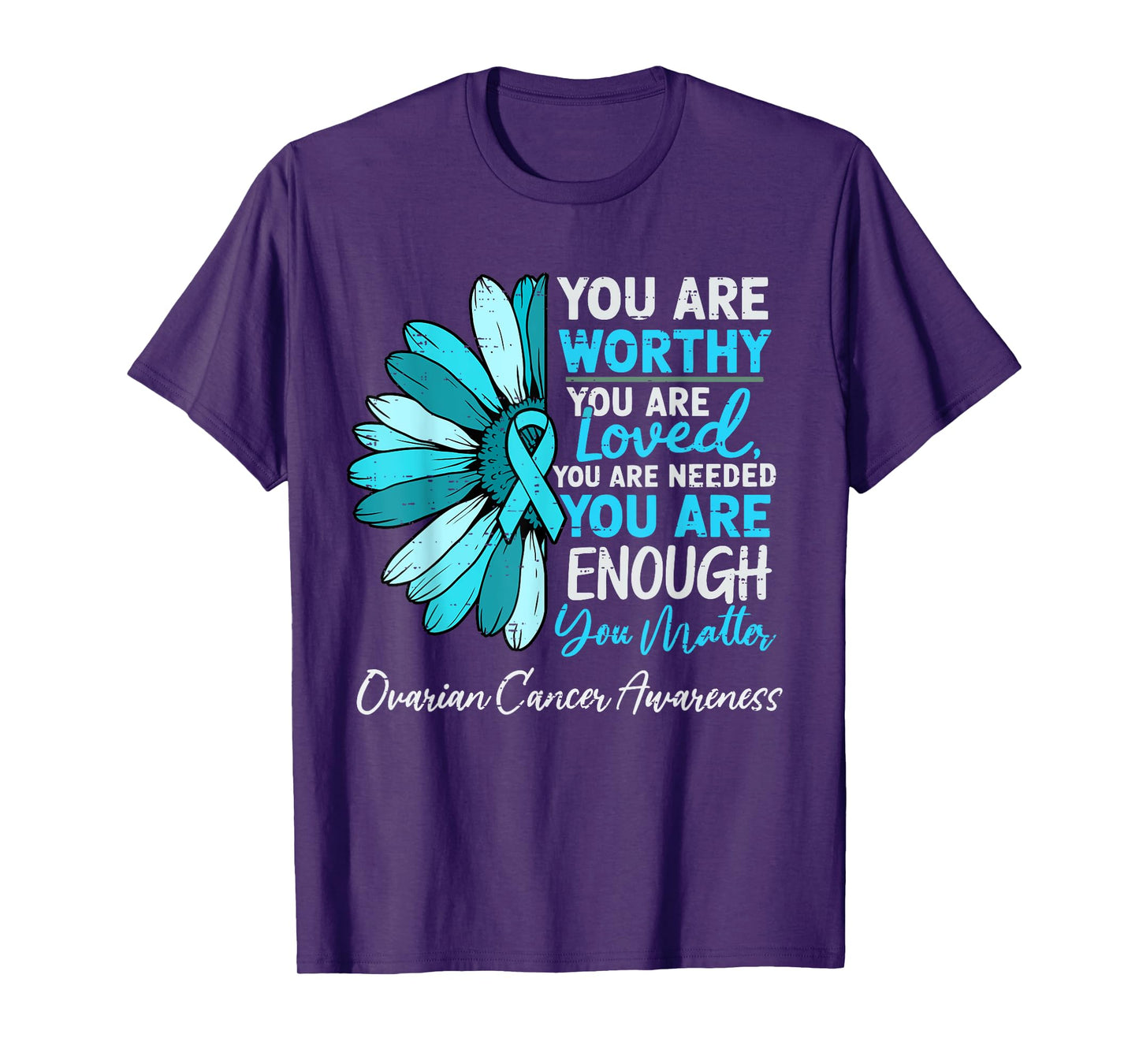 Motivational Ovarian Cancer Awareness Teal Ribbon Support T-Shirt