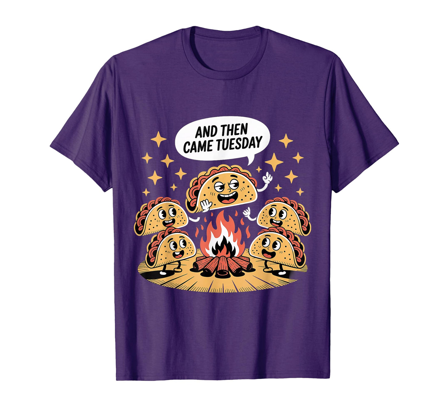 and Then Came Tuesday Taco Craving Food Jokes - T-Shirt