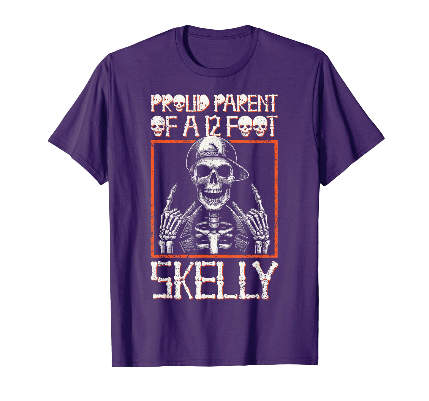 Proud Parent of A 12 Foot Skelly - Halloween T-Shirt