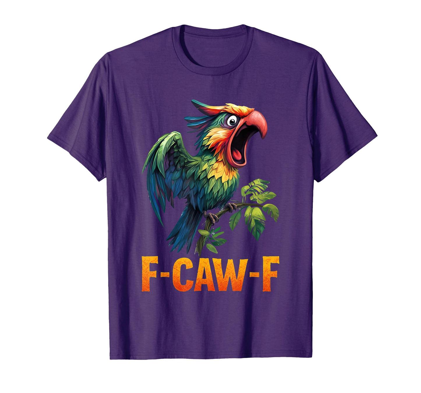 Parrot Bird, F-Caw-F Funny Bird FCAWF Adult Humor T-Shirt