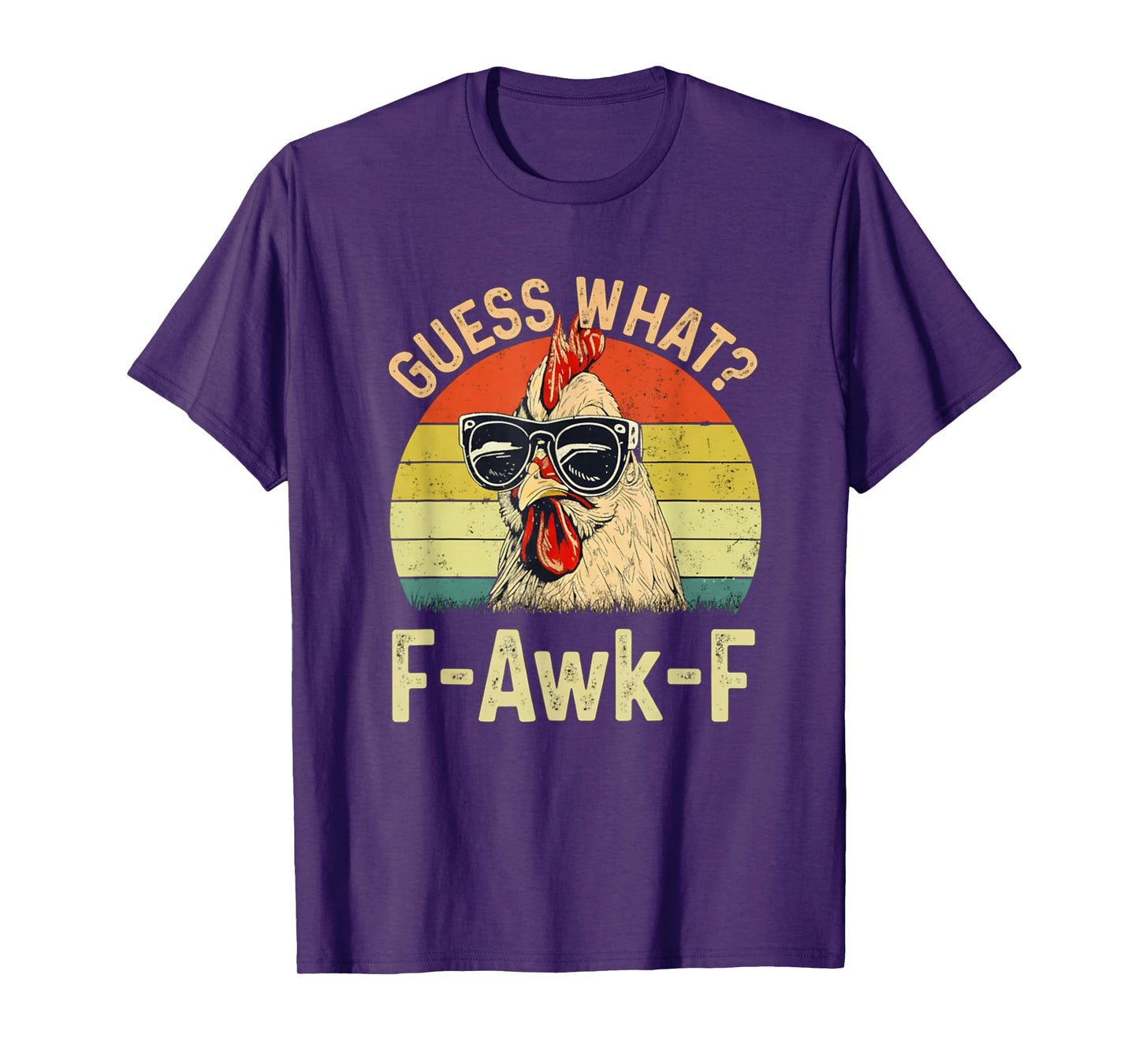 Guess What F-Awk-F F-Caw-F Rooster Funny Humor Meme T-Shirt