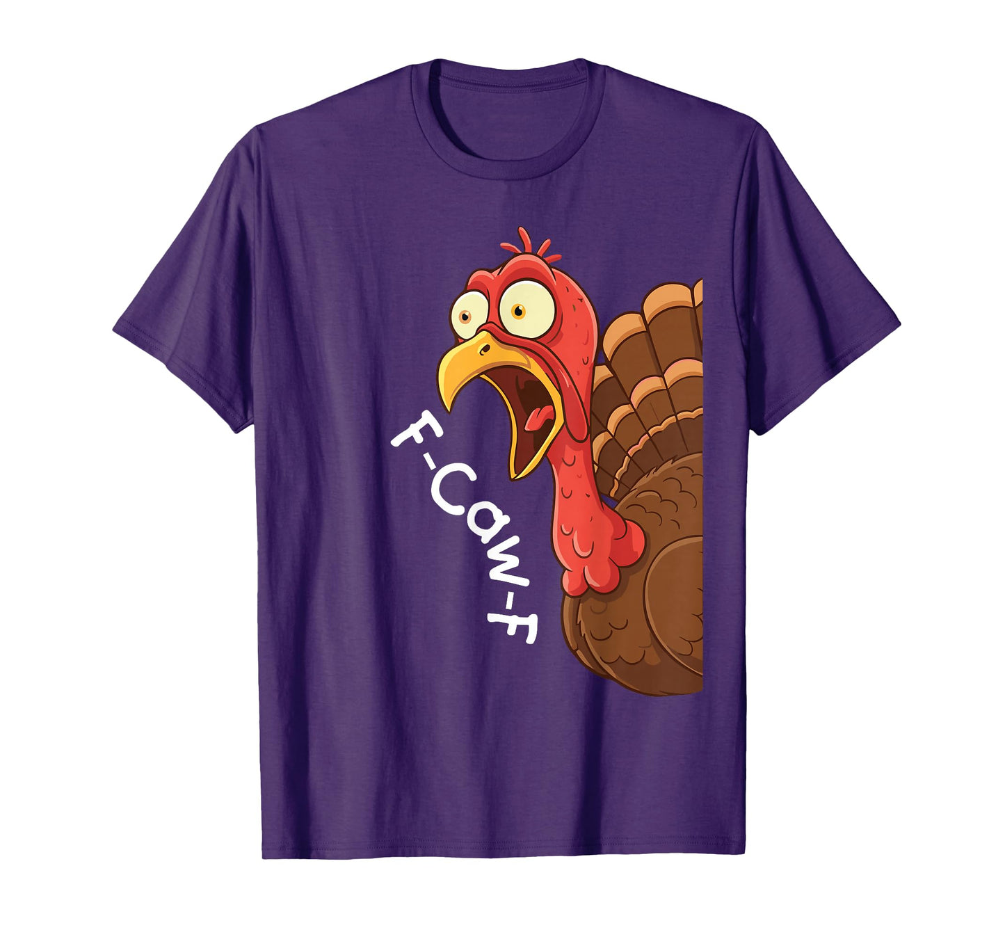 Funny F-Caw-F Turkey Thanksgiving Men Women T-Shirt