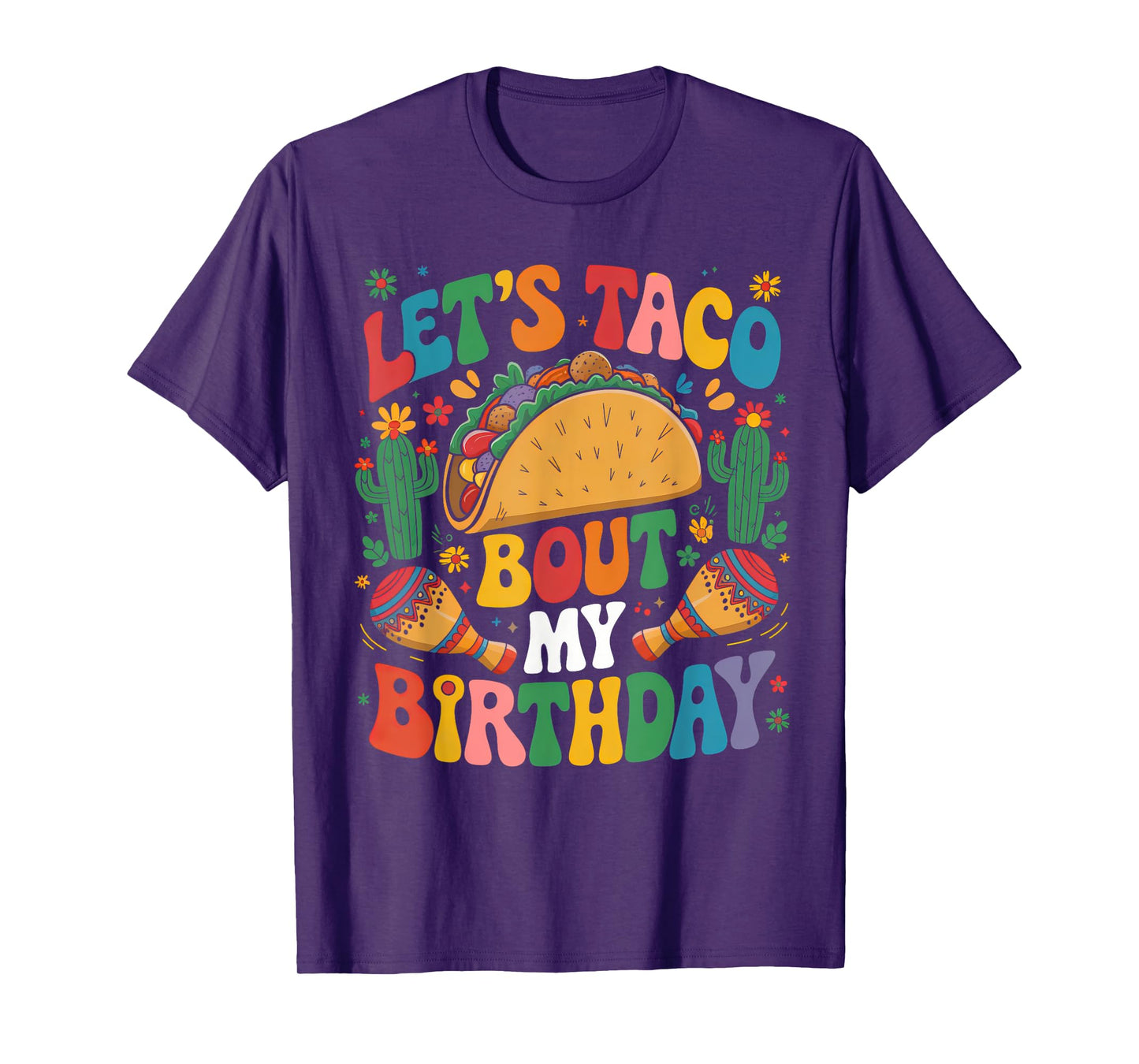 Cinco de Mayo Let's Taco Bout My Birthday Mexican Party T-Shirt