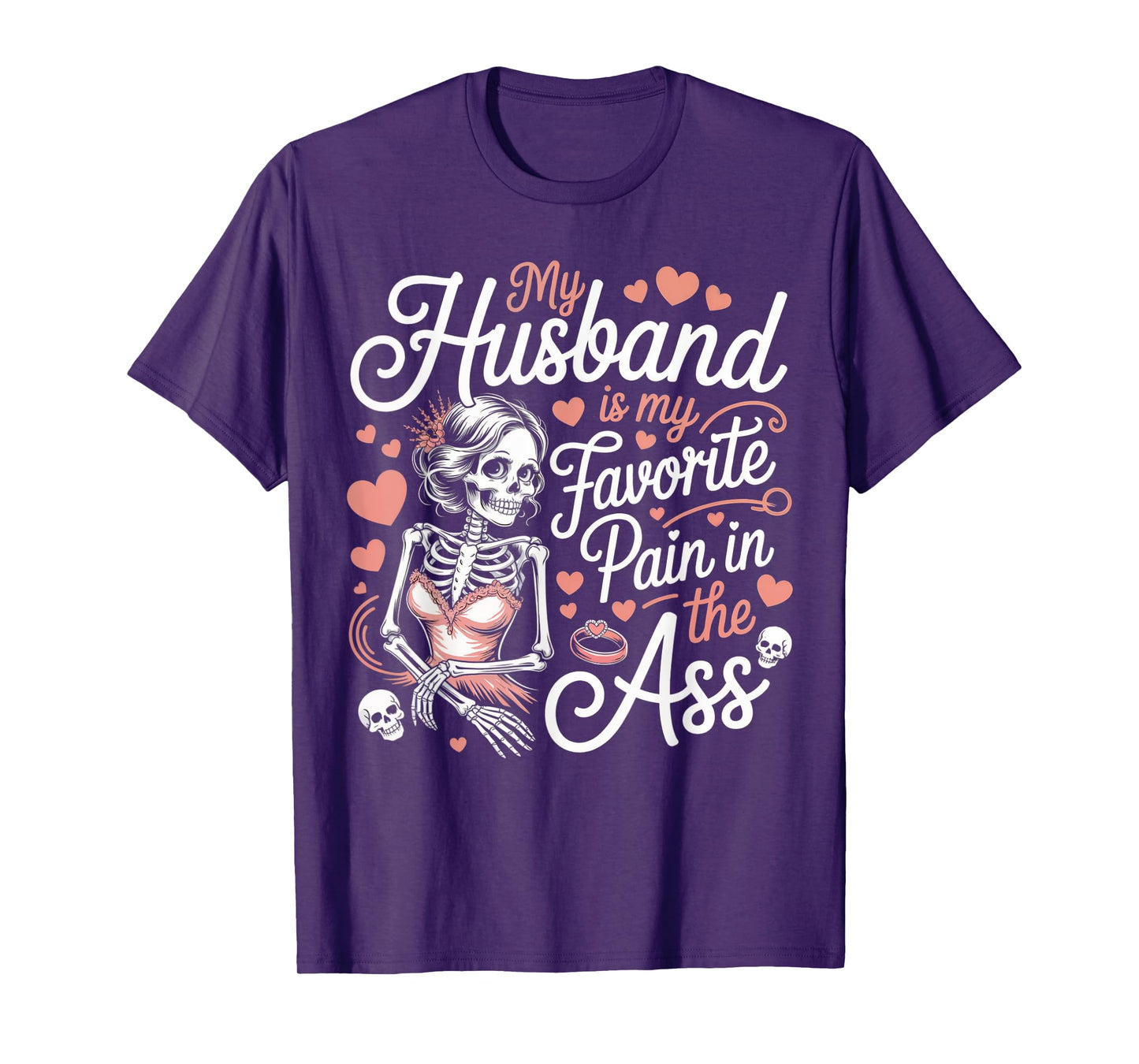 My Husband is My Favorite Pain in The Ass Skeleton Wife T-Shirt