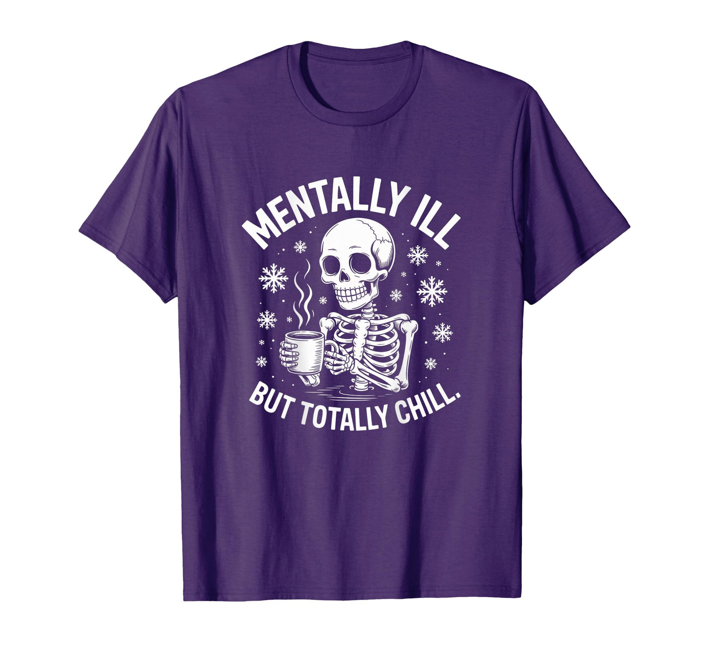 Backprint Skeleton Mentally Ill Quotes Mentally Ill Meaning T-Shirt