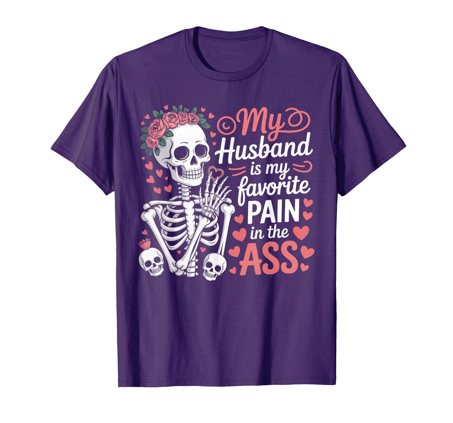 My Husband is My Favorite Pain in The Ass Skeleton Wife T-Shirt