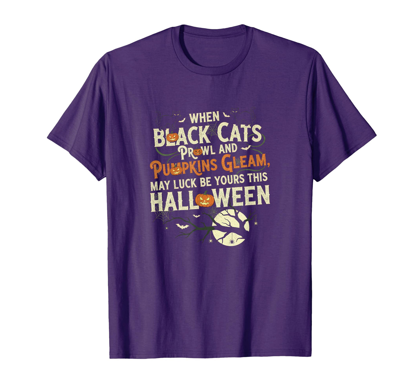 When Black Cats Prowl and Pumpkins Gleam Funny Halloween T-Shirt