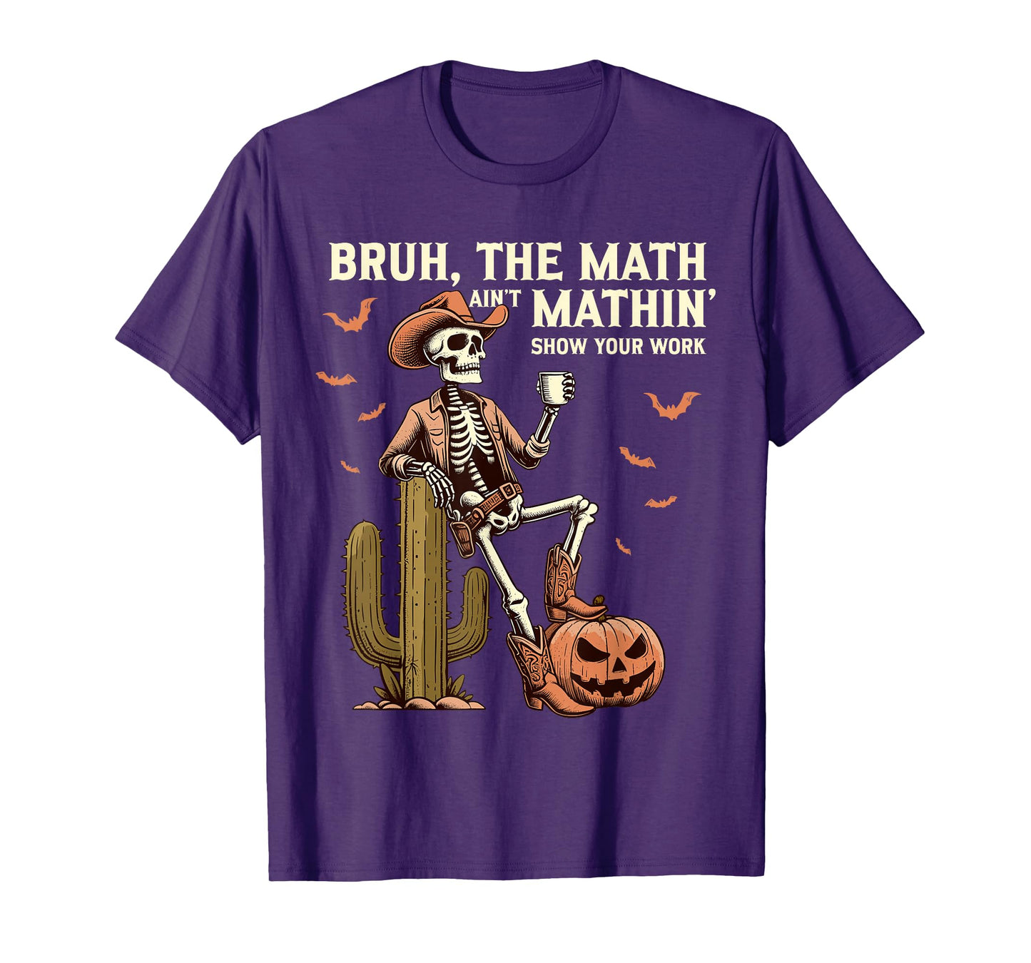 Bruh The Math Ain’t Mathin Halloween Skeleton Cowboy T-Shirt