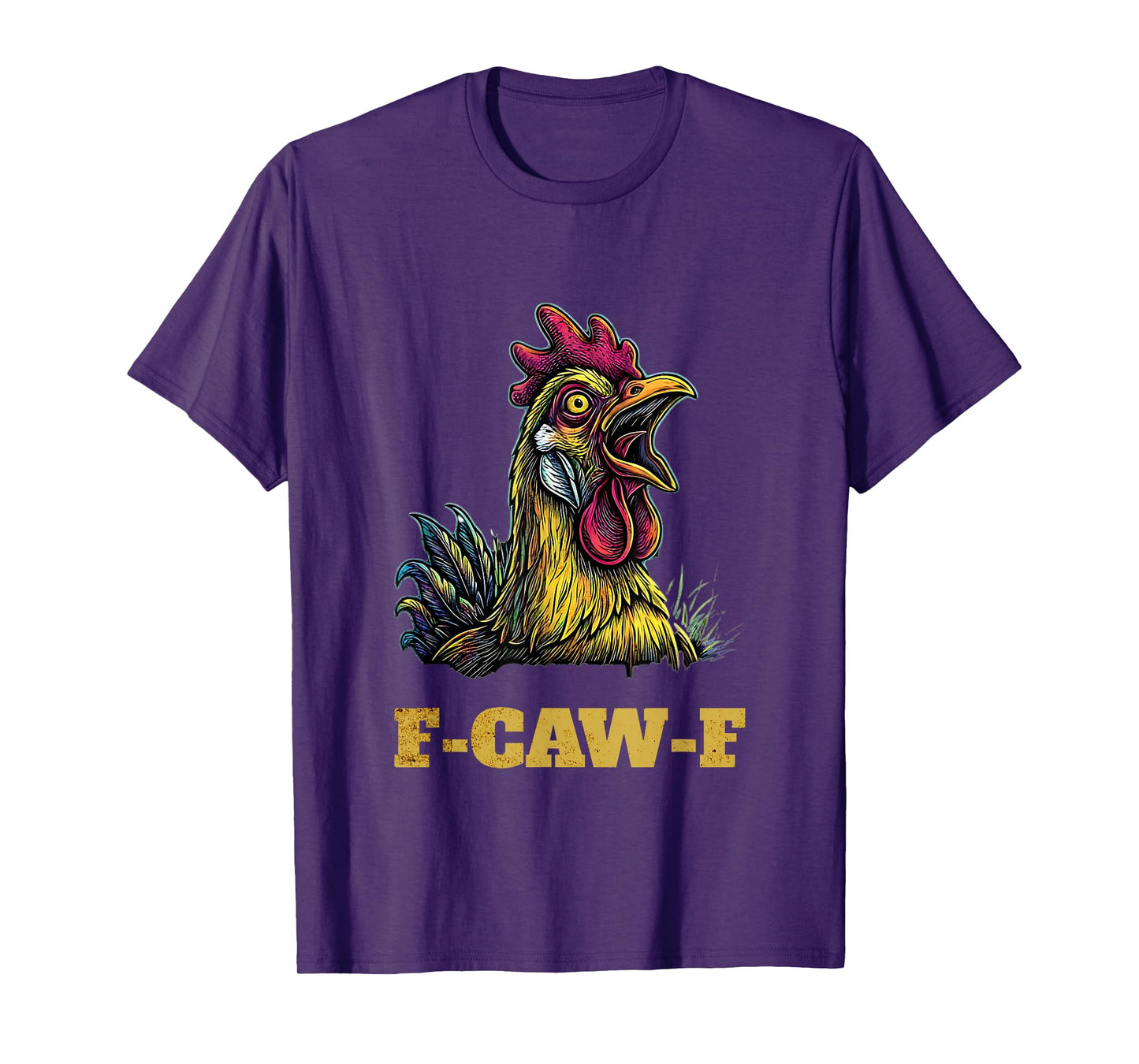 F-CAW-F Funny Crazy Farmchicken T-Shirt