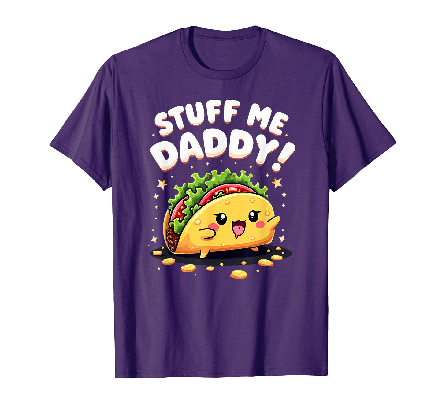 Dark Humor Taco Stuff Me Daddy T-Shirt