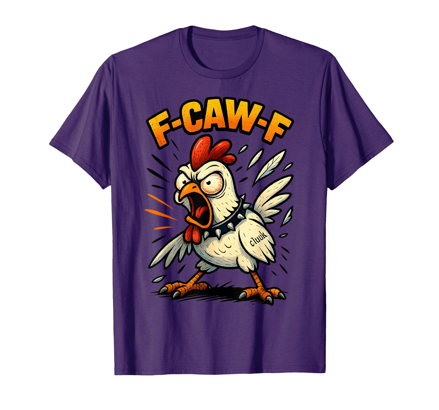 F-Caw-F Funny Chicken FCAWF Humour Quote Rooster Meme F-Caw-F T-Shirt