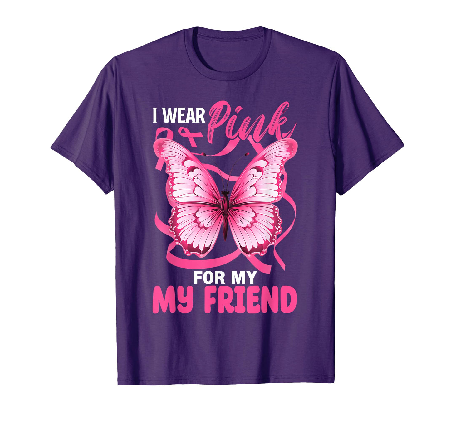 I Wear Pink For My Friend Breast Cancer Awareness Butterfly T-Shirt