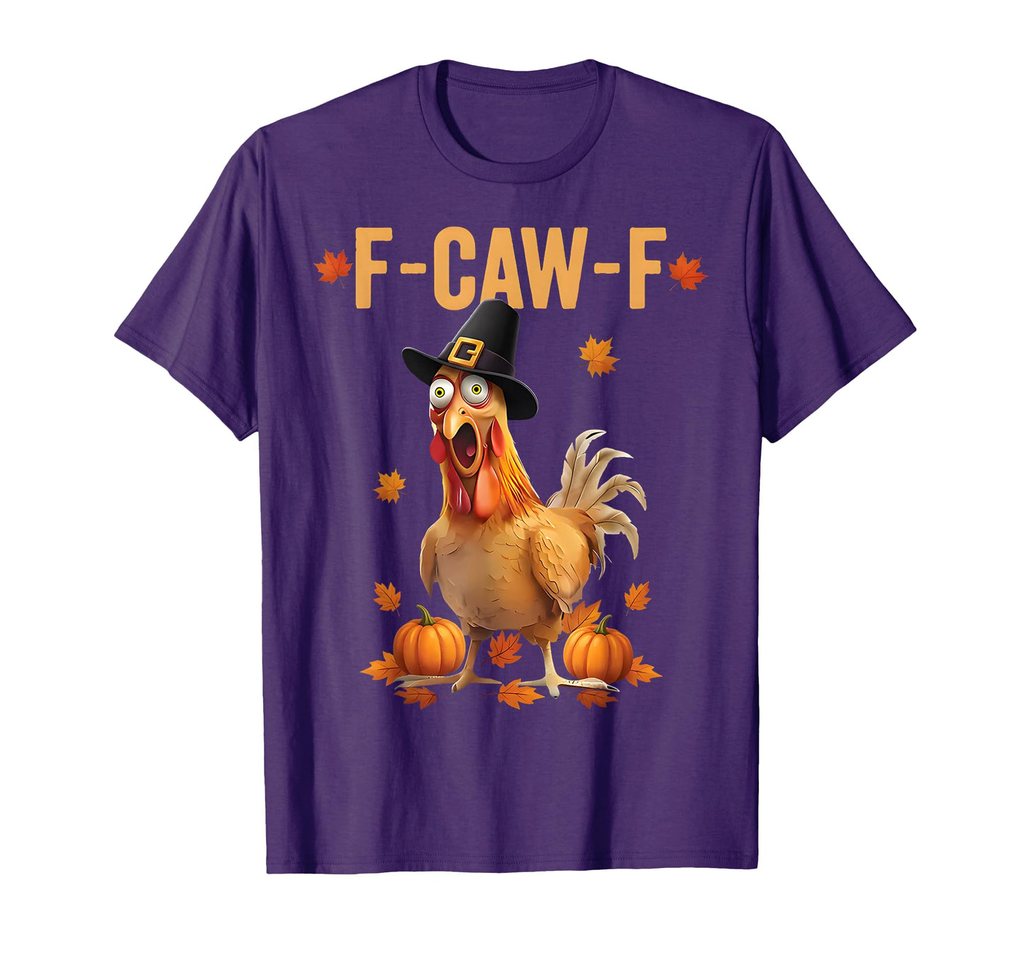 F-Caw-F Pilgrim Chicken Funny Thanksgiving Turkey Fall Leave T-Shirt