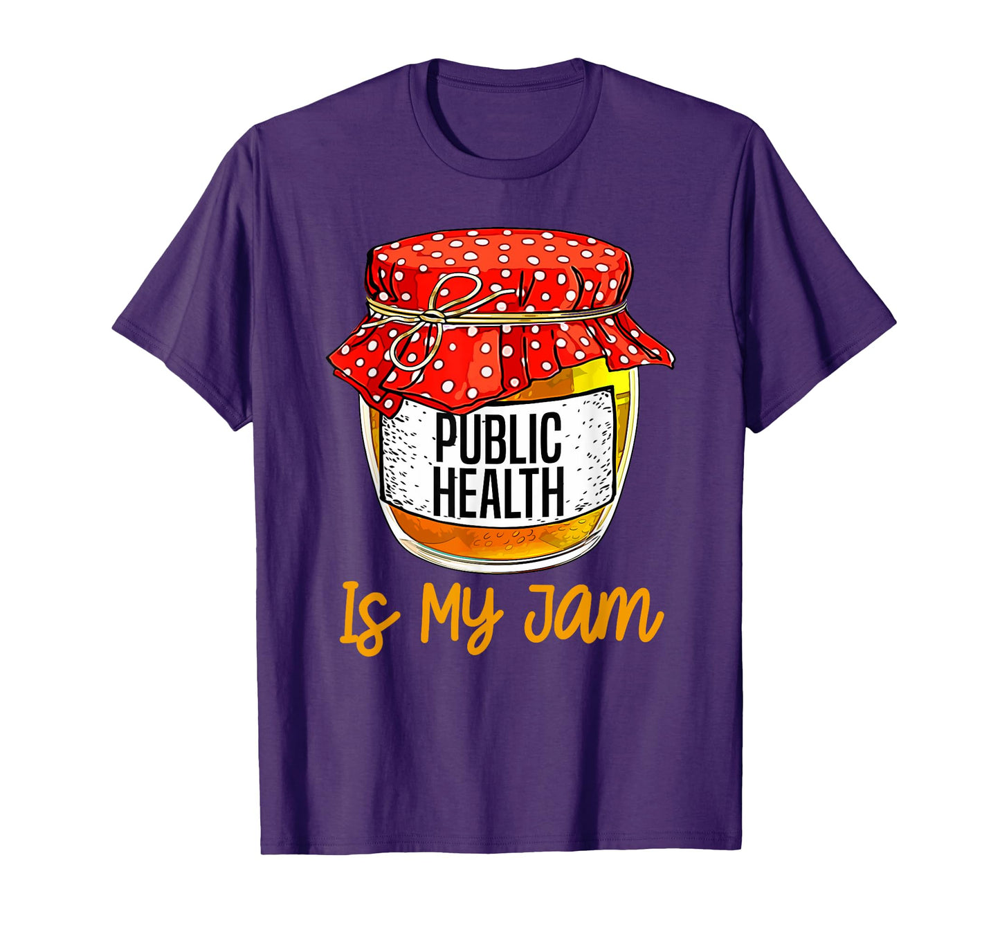 Womens Funny Public health Is My Jam Meme T-Shirt