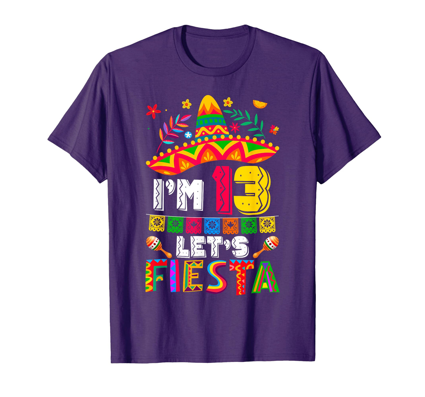 I'm 13 Years Old Let's Fiesta 13th Birthday Mexico 5 de Mayo T-Shirt