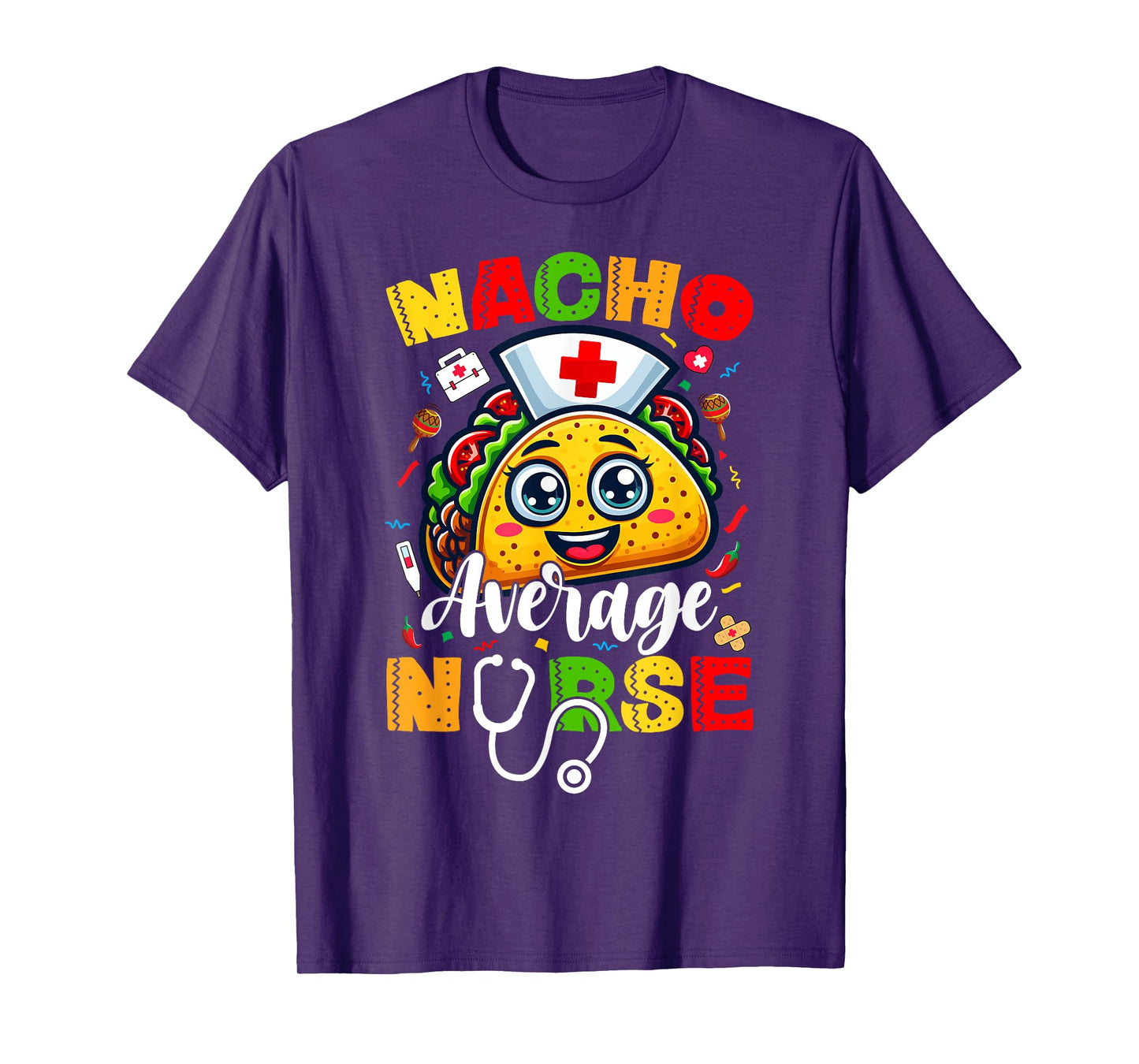 Nacho Average Nurse Cinco De Mayo Fiesta Mexican Nursing T-Shirt
