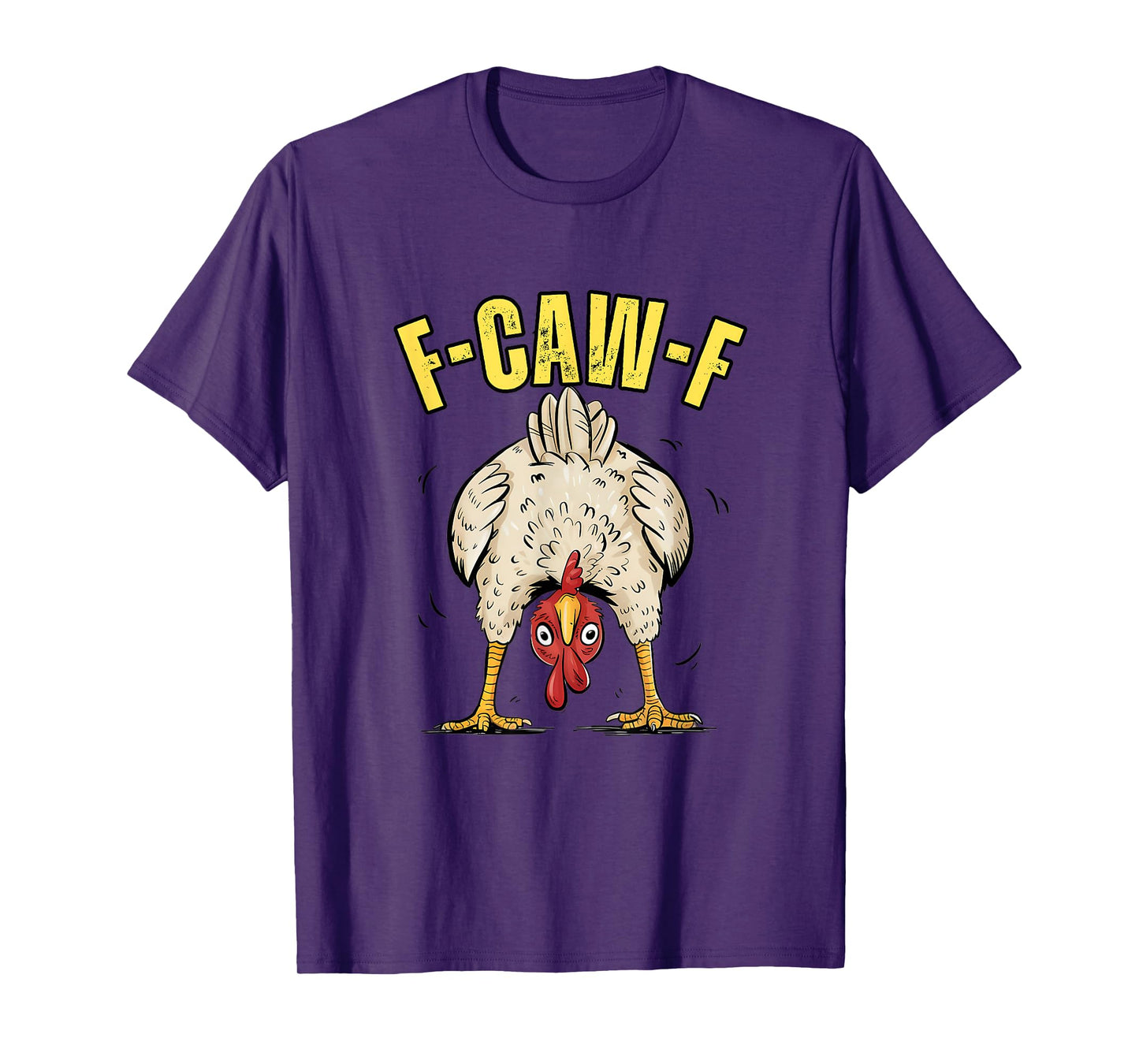 Funny Chicken Butt F-CAW-F Rooster Country Farm Hen Chick T-Shirt