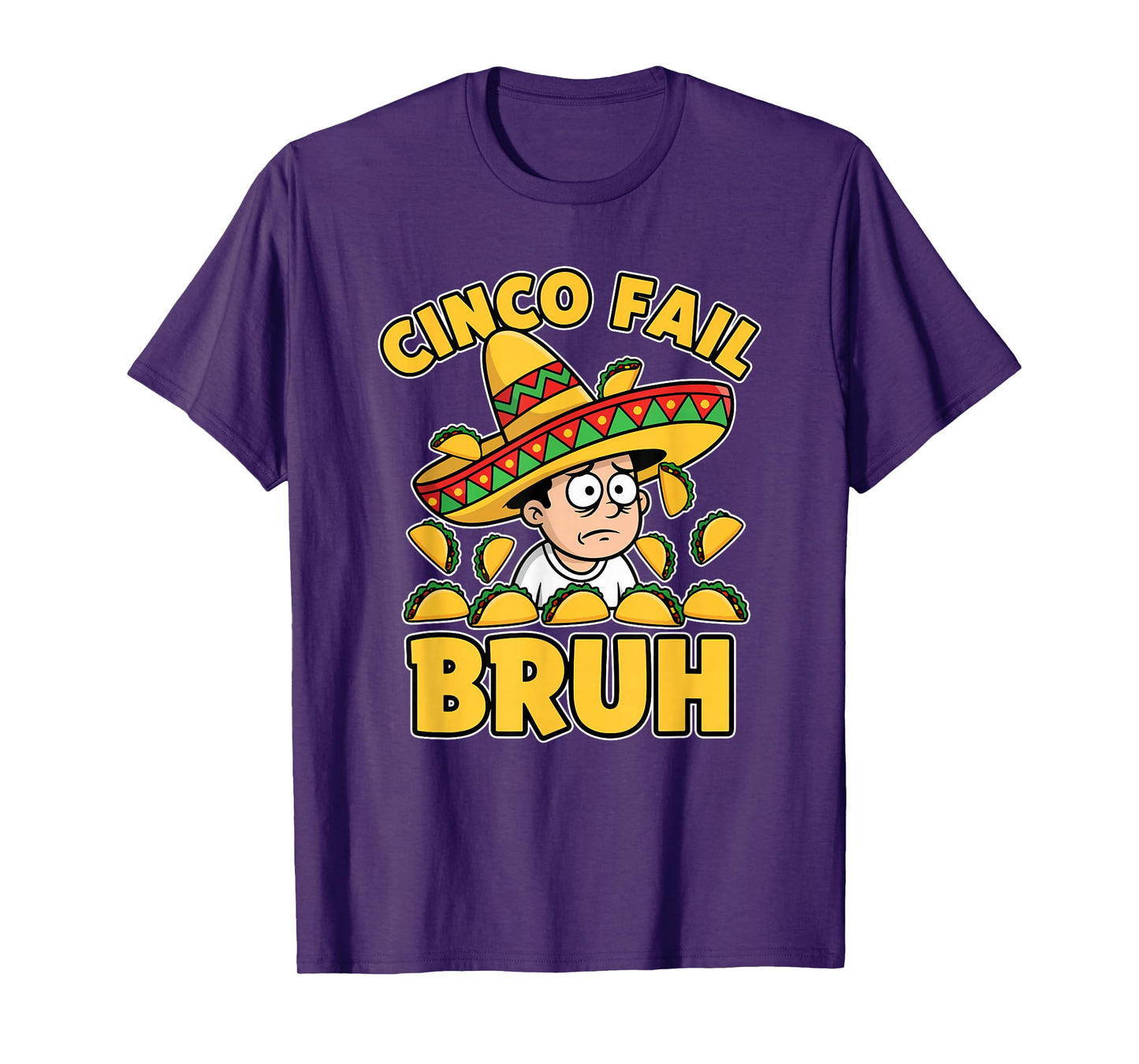 Cinco Fail Bruh Funny Sombrero Taco Spill Joke Novelty T-Shirt