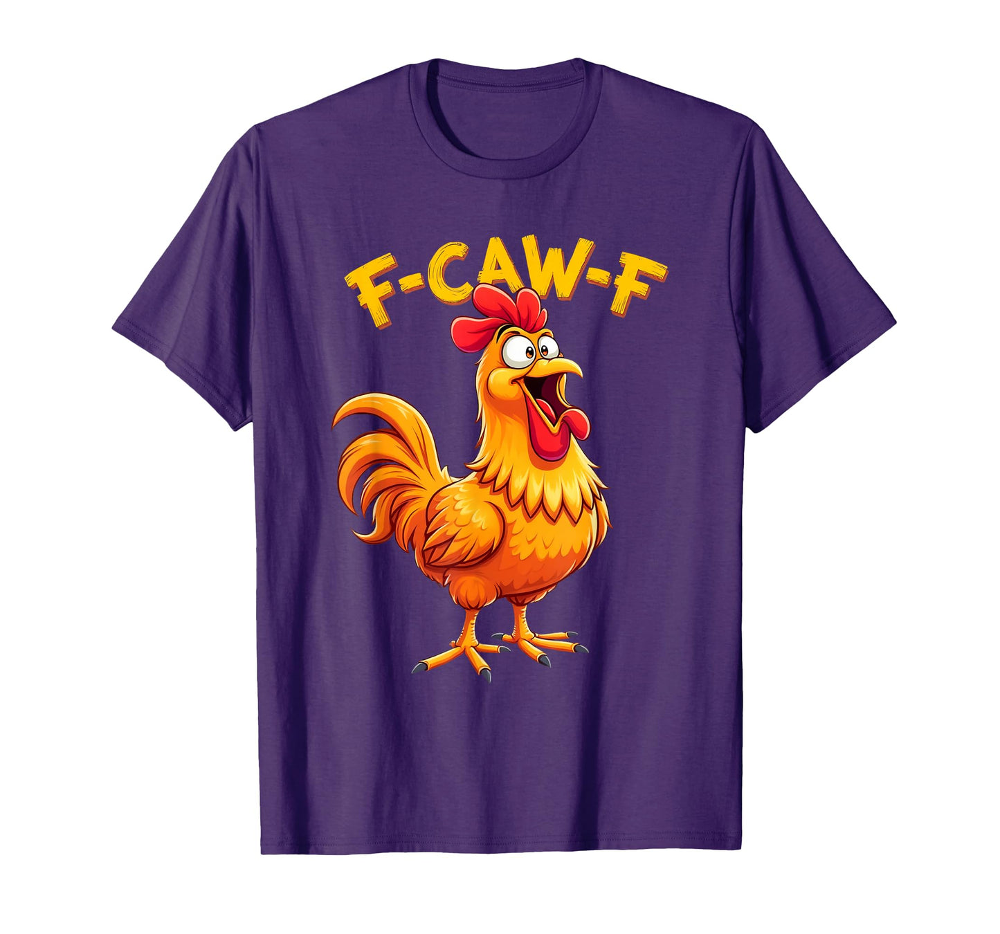 F-Caw-F Funny Chicken Humor F-Caw-F Quote Rooster Meme T-Shirt