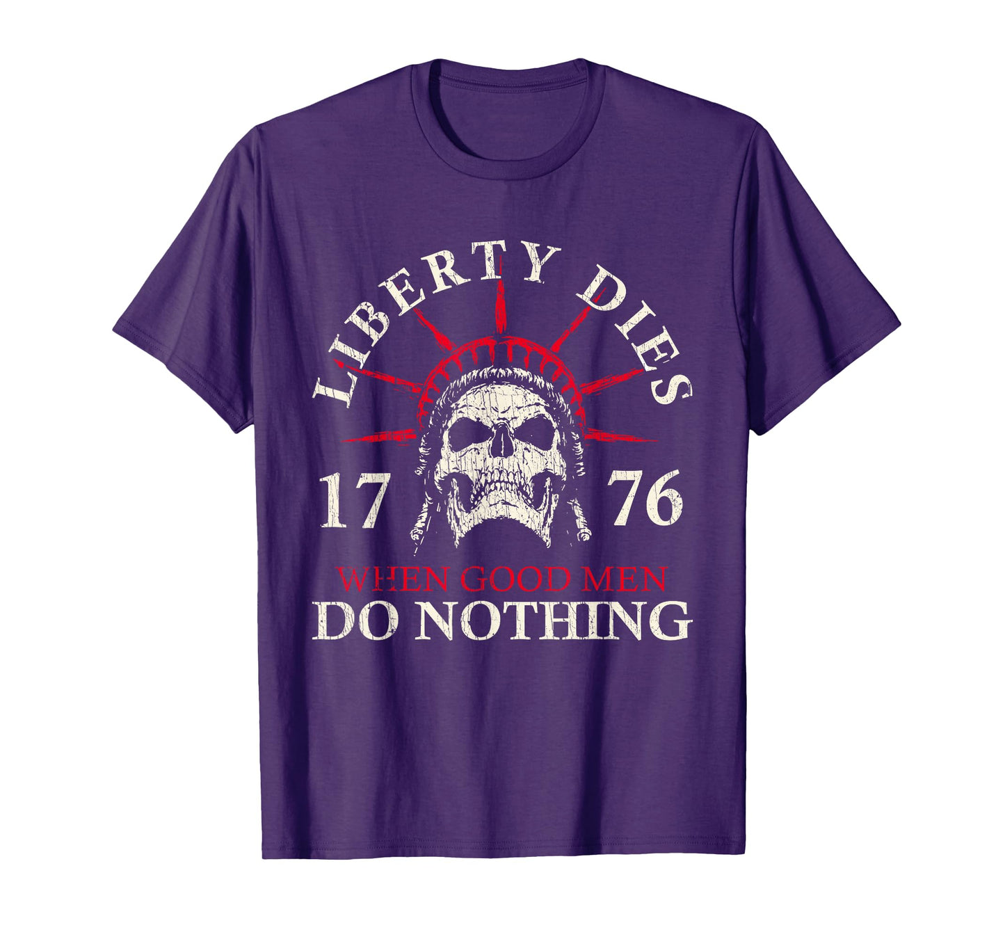When Good Men Do Nothing Liberty Dies 1776 Skeleton T-Shirt
