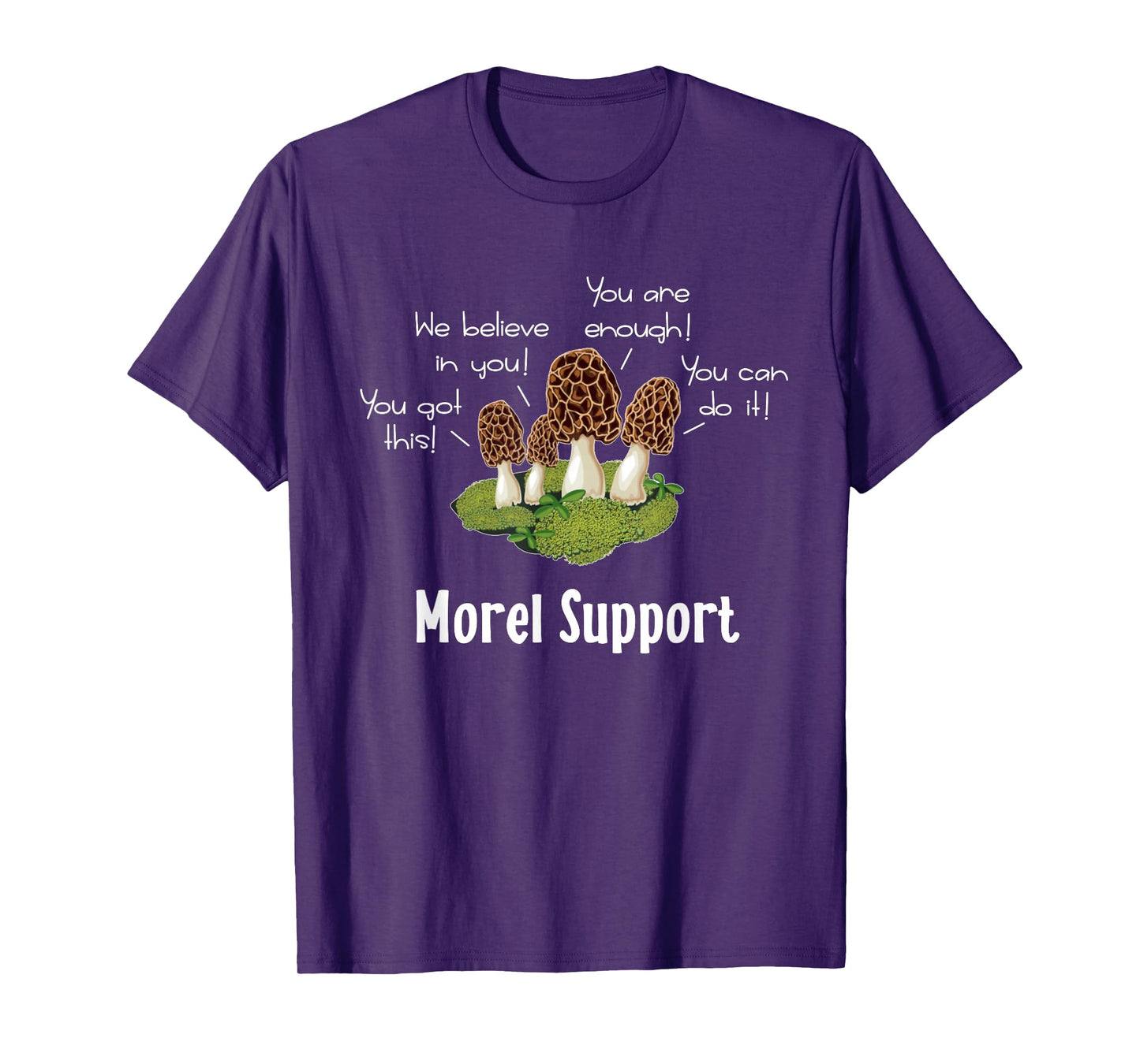 Funny Morel Mushroom Positive Thinking Encouragement T-Shirt