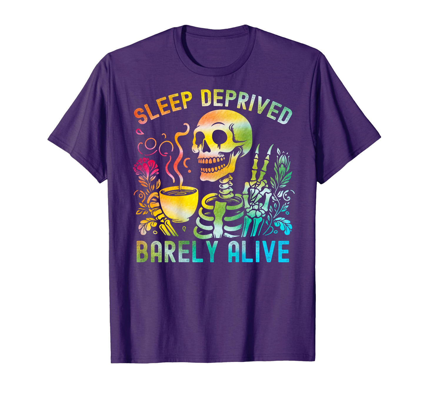 Sleep Deprived Barely Alive Tie Dye Skeleton (back) T-Shirt
