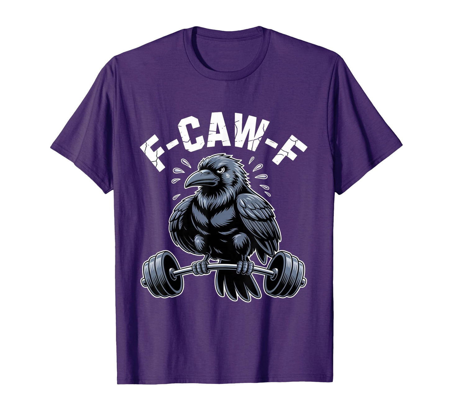 Funny F-Caw-F Crow Raven FCAWF Gym Workout Humor T-Shirt
