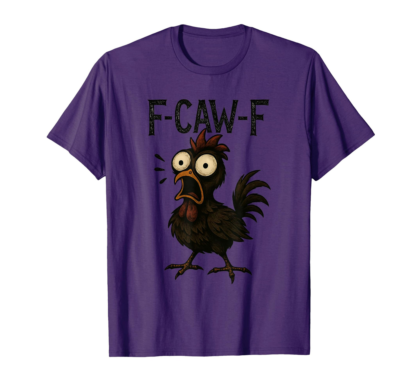 F-Caw-F Funny Chicken Humor F-Caw-F Quote Rooster Meme T-Shirt