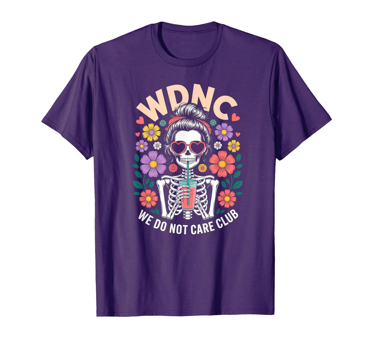 WDNC We Do Not Care Club Skeleton Flowers Floral T-Shirt