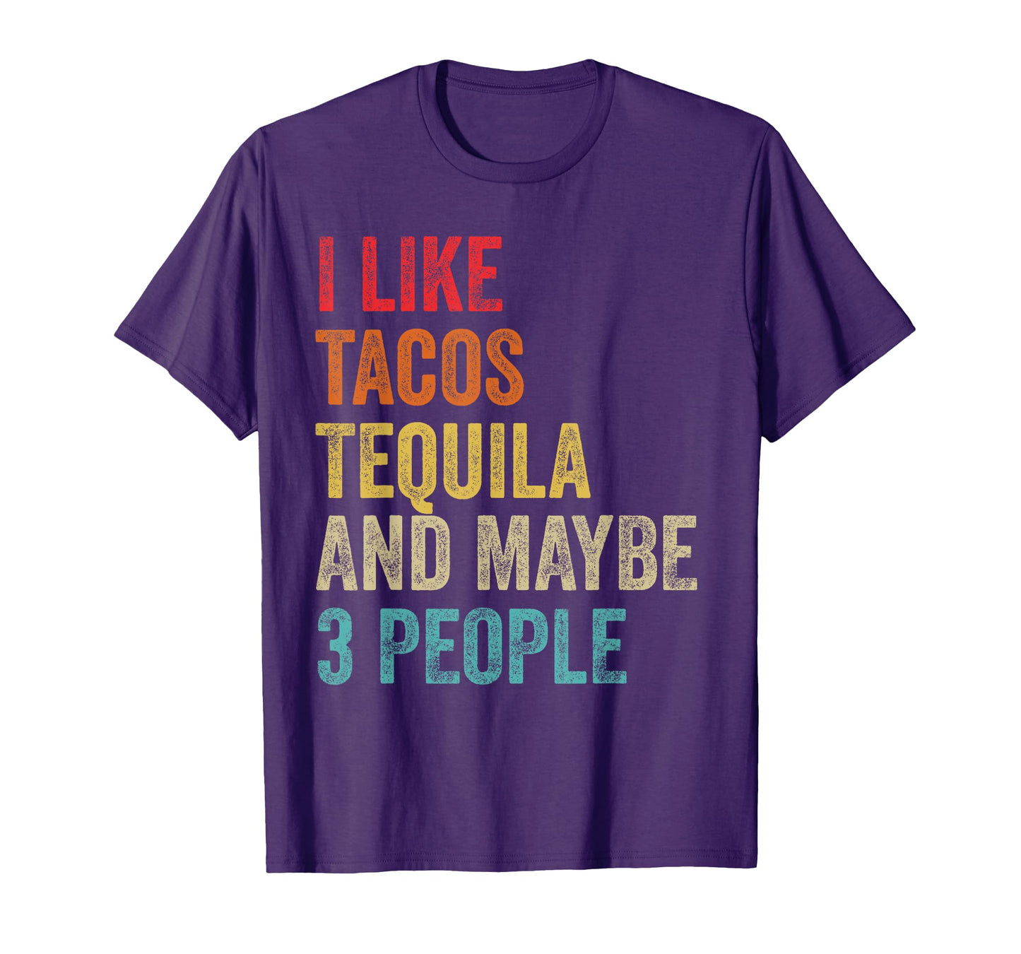 I Like Tacos Tequila & Maybe 3 People Cinco De Mayo Drinking T-Shirt