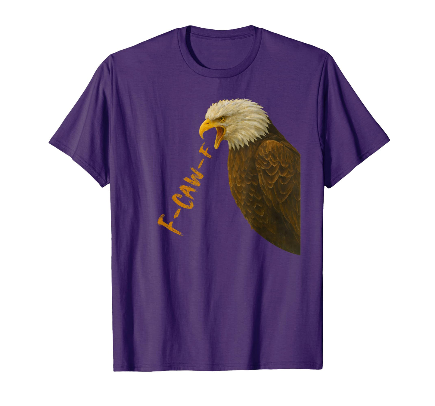 Funny F-CAW-F Angry Eagle FCAWF Birds Humor T-Shirt