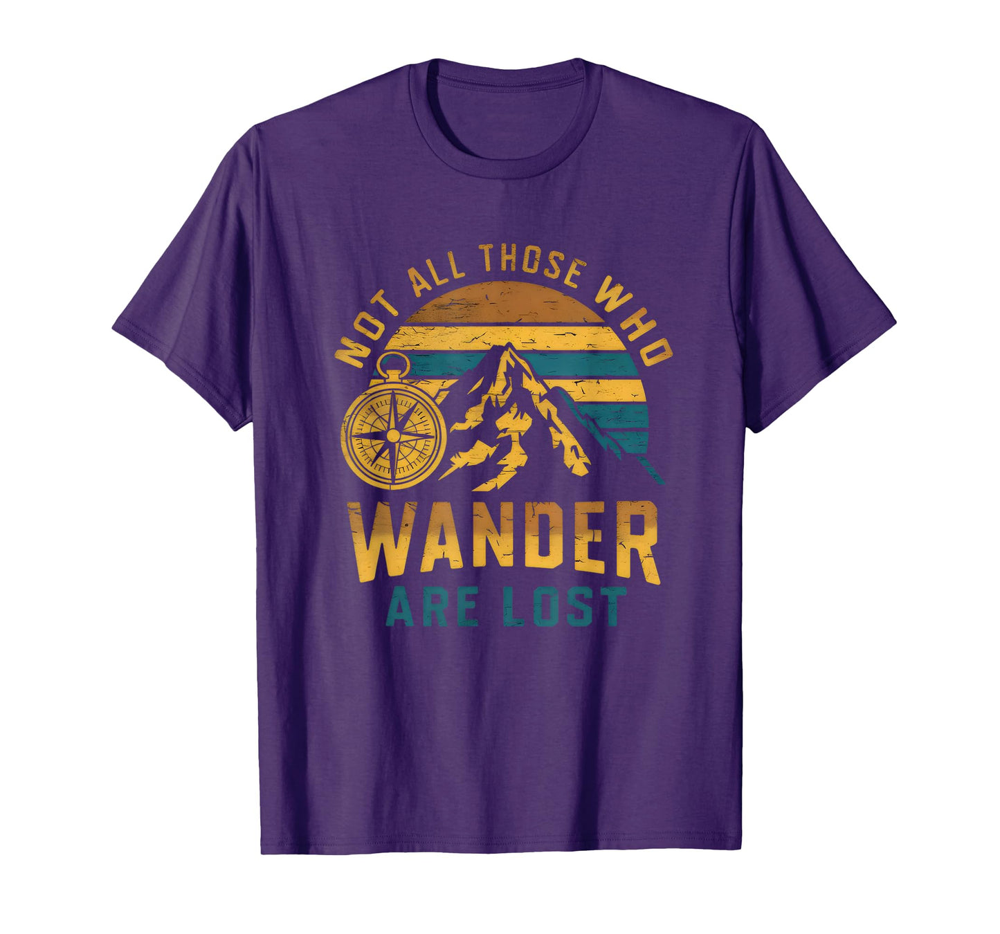 Not All Those Who Wander Are Lost Outdoor Camping T-Shirt