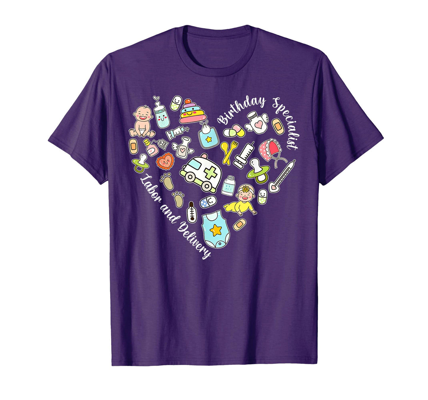 Birthdays Specialist Labor And Delivery Heart L&D Nurse T-Shirt