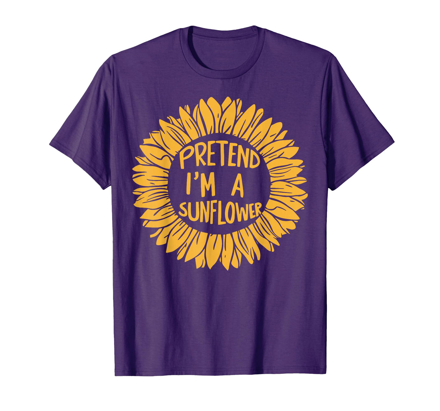 Pretend Im A Sunflower T-Shirt