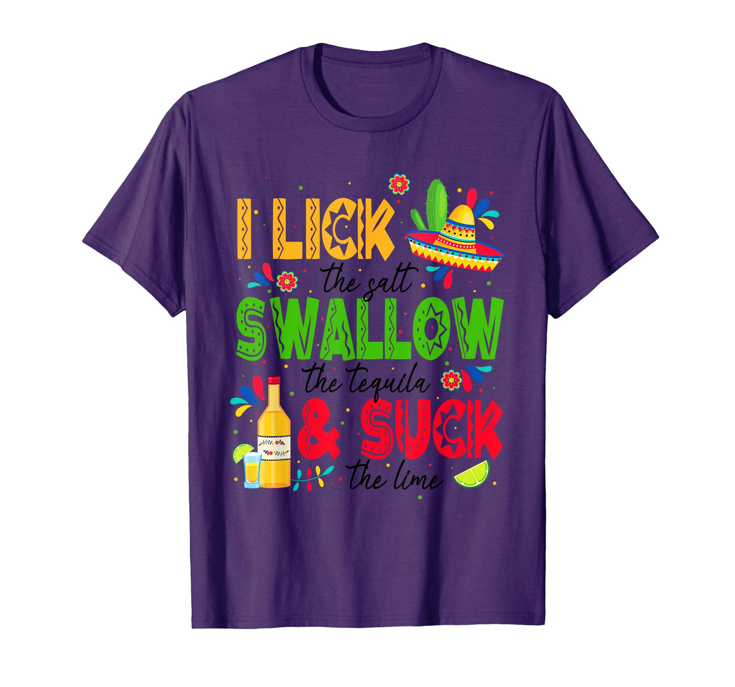 I Lick the Salt Swallow The Tequila Cinco De Mayo Fiesta T-Shirt