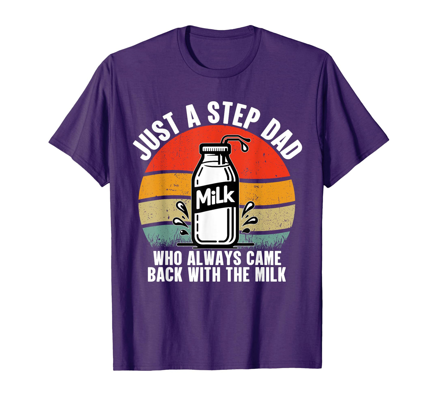 Just A Step Dad Who Always Came Back With The Milk Vintage T-Shirt