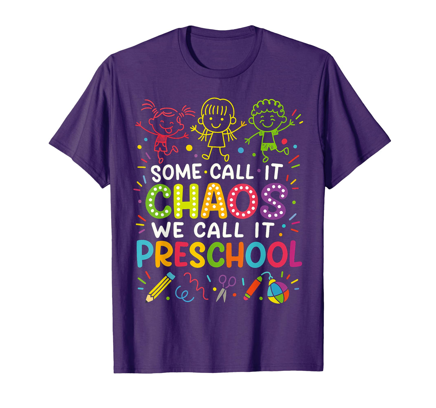 Some Call It Chaos We Call It Preschool Teachers T-Shirt