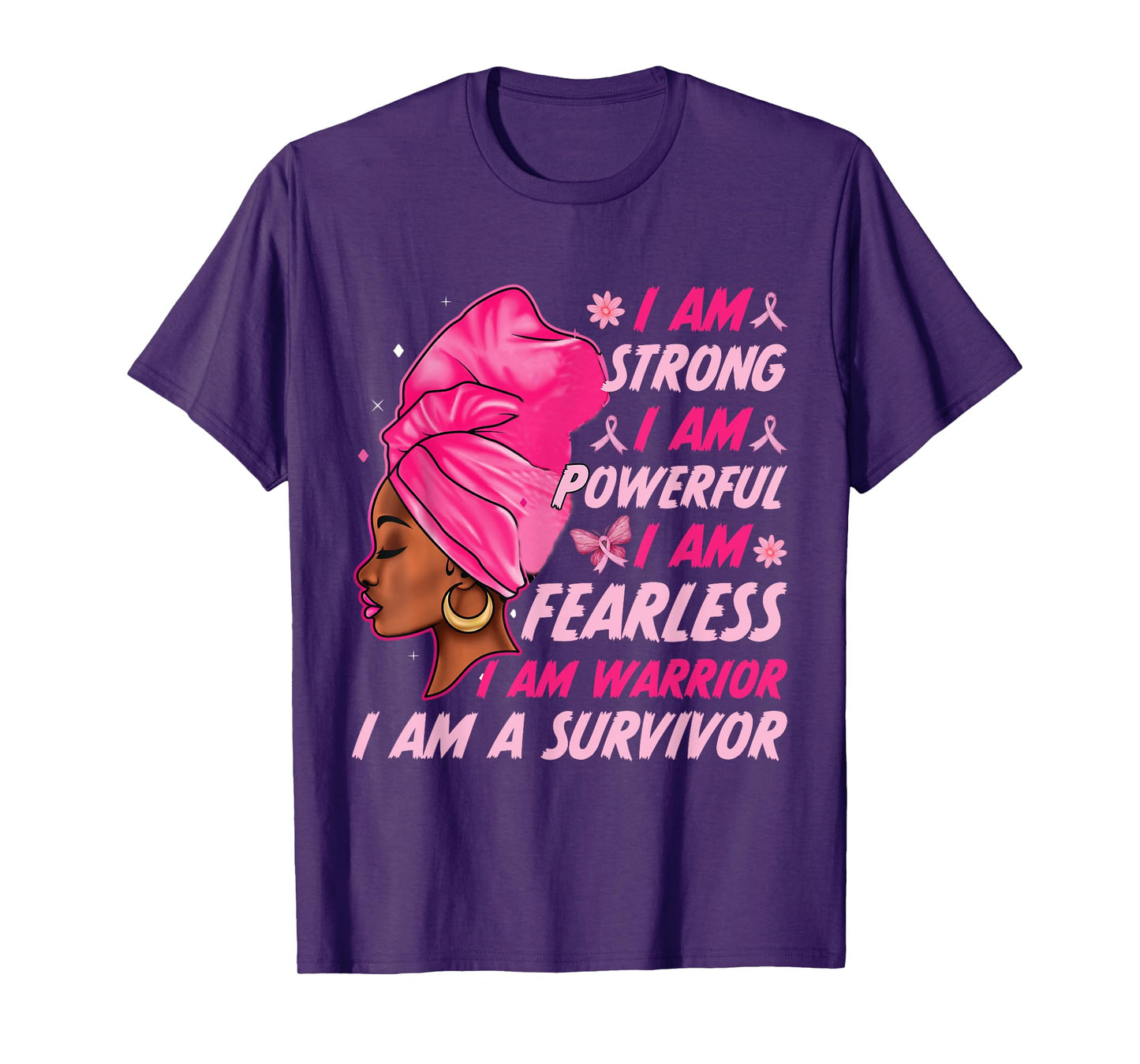 I Am Strong I Am Powerful Breast Cancer Awereness Women Girl T-Shirt