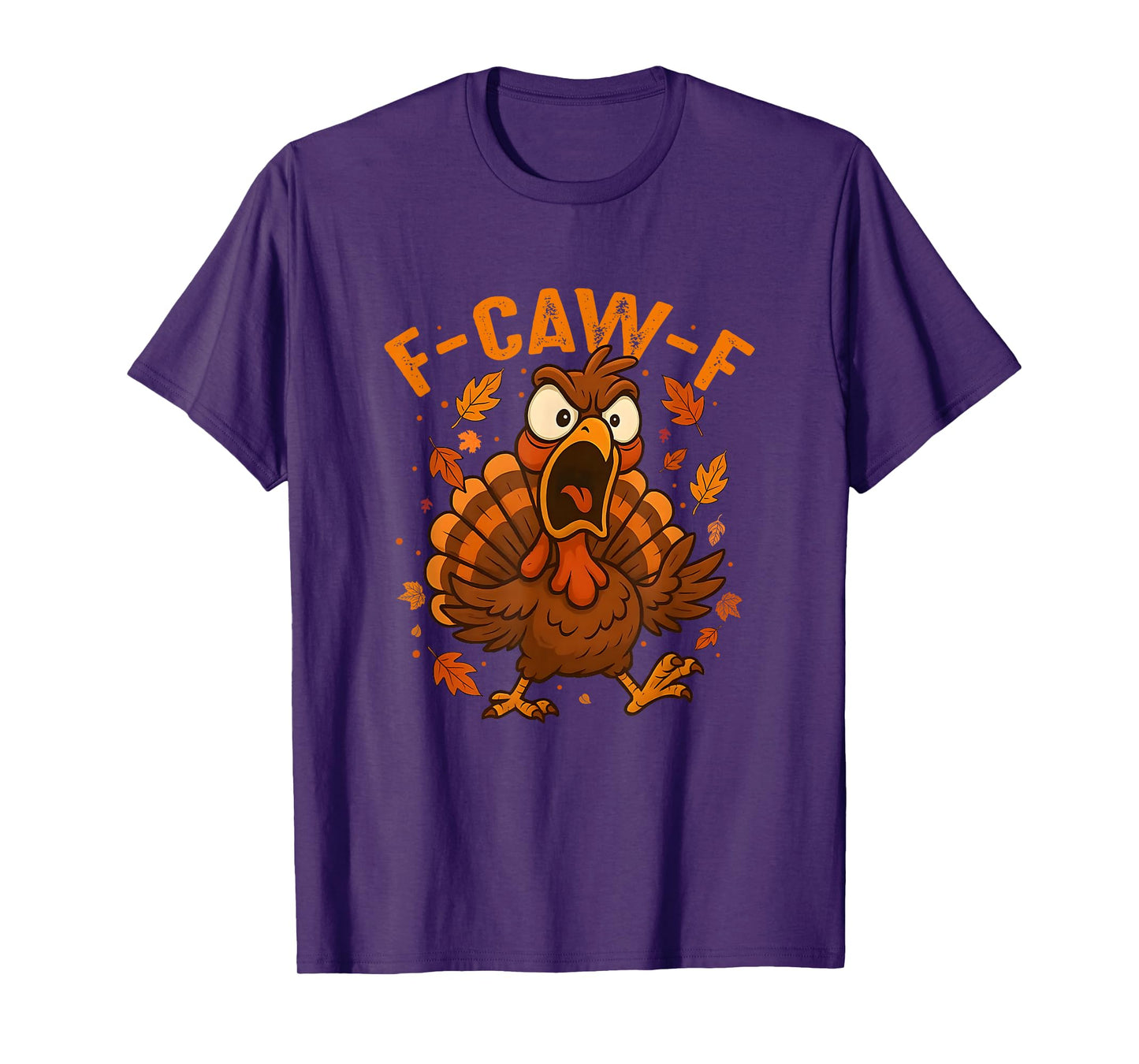 Funny Thanksgiving Turkey Sarcastic F-CAW-F, Gobbler Humor T-Shirt