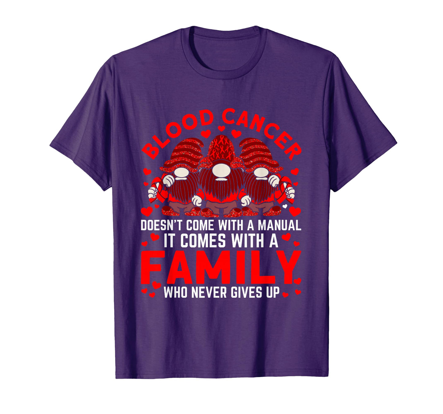 It comes with a family who never Blood Cancer Awareness T-Shirt