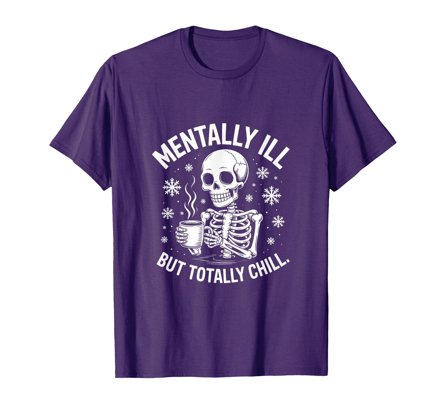 Funny Skeleton Mentally Ill Quotes Mentally Ill Meaning T-Shirt