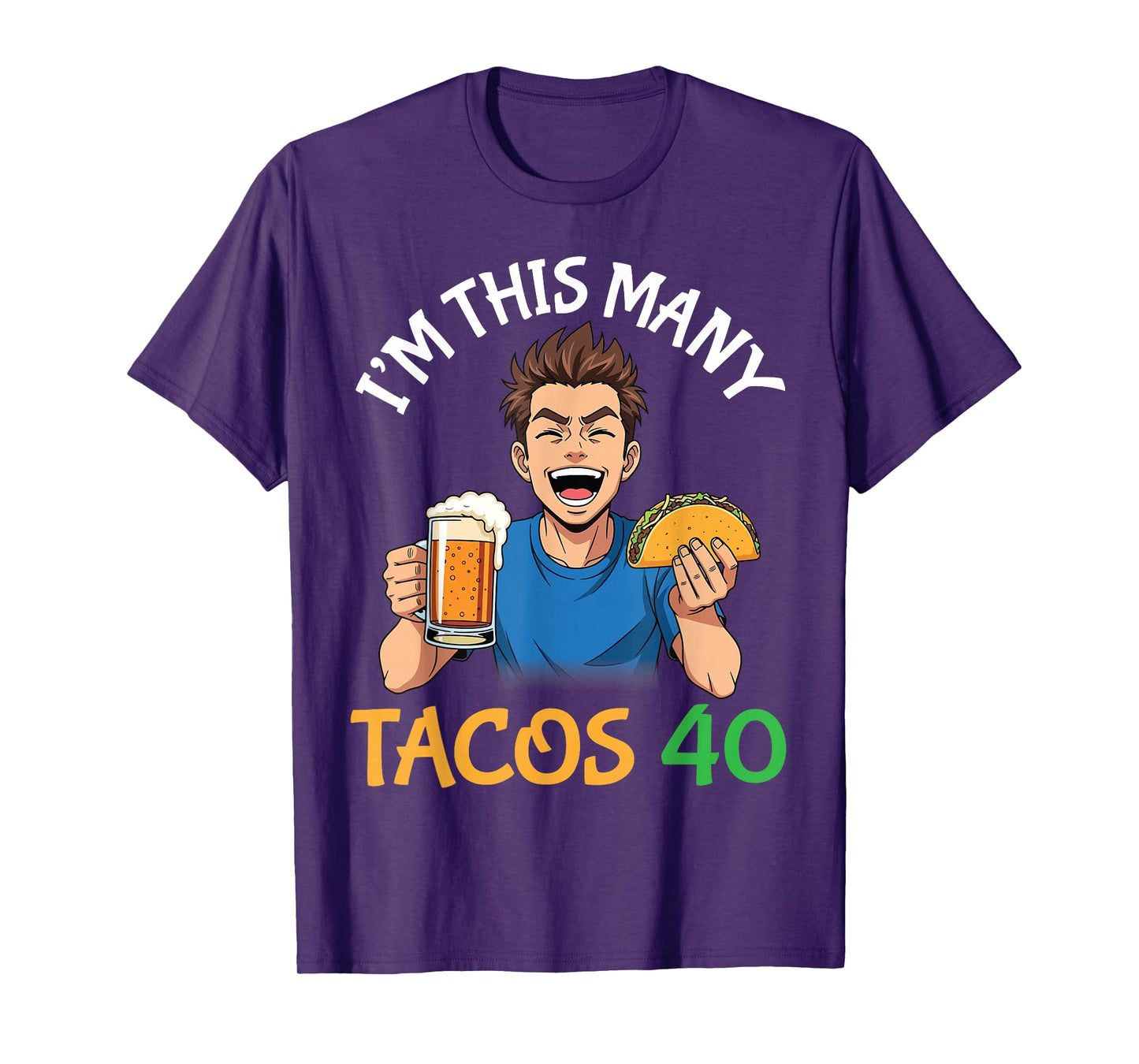 I’m This Many Tacos 40 Years Old Man Drinking Beer with Taco T-Shirt
