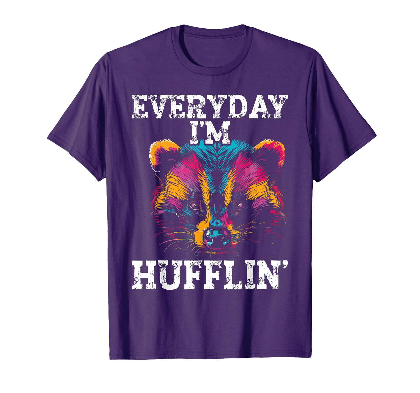 Everyday I'm Hufflin' Badger Fun Honey Badger Ratel Funny T-Shirt